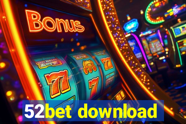 52bet download